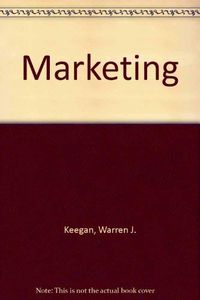 Marketing; Warren J. Keegan, Sandra Ernst Moriarty, Thomas R. Duncan; 1992