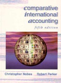 Comparative International Accounting; Christopher Nobes, R. H. (EDT) Parker; 1998