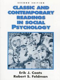 Classic and Contemporary Readings in Social Psychology; Erik J. Coats, Robert S. Feldman; 1997