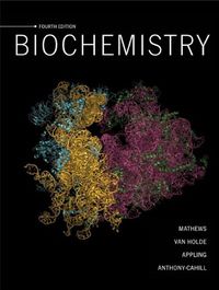 Biochemistry; Christopher Mathews, Kensal van Holde, Dean Appling, Spencer Anthony-Cahill; 2019
