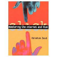 Mastering the Internet and Html; Ibrahim Zeid; 1999
