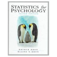 Statistics for Psychology; Arthur Aron, Elaine Aron; 1999