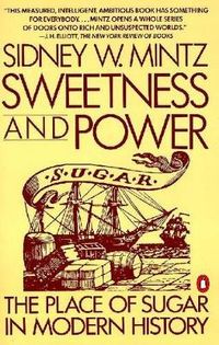 Sweetness and Power; Sidney W. Mintz; 1986