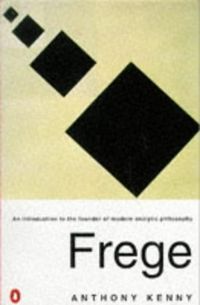 Frege : [an introduction to the founder of modern analytic philosophy]; Anthony Kenny; 1995