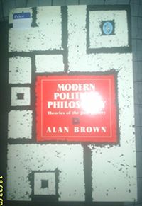 Modern Political Philosophy: Theories of the Just SocietyPelican booksPenguin BooksPenguin philosophyTheories of the just society; Alan Brown; 0