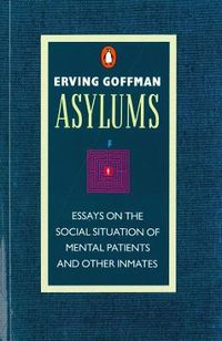 Asylums; Erving Goffman; 1991