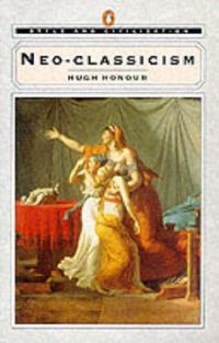 Neo-Classicism; Hugh Honour, Hugh Horour; 1996