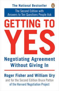 Getting to Yes: Negotiating Agreement Without Giving in, Utgåva 4A Penguin book : business, psychologyGetting to Yes: Negotiating Agreement Without Giving in, Bruce PattonPenguin Books; Roger Fisher, William Ury, Bruce Patton; 1991