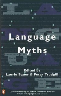 Language Myths; Laurie Bauer, Laurie Bauer, Peter Trudgill; 1998