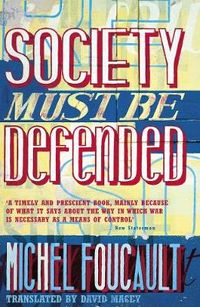Society Must Be Defended; Michel Foucault; 2004