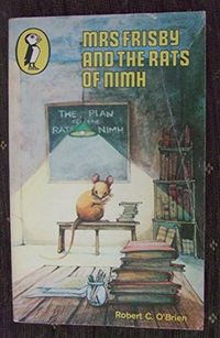 Mrs Frisby and the Rats of NIMH; Robert C. O'Brien; 1975
