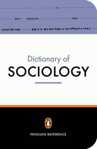 The Penguin Dictionary of Sociology; Nicholas Abercrombie; 2001