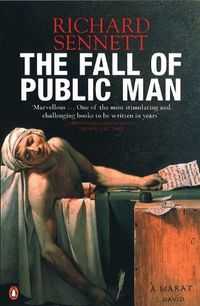 The Fall of Public Man; Richard Sennett; 2003