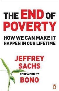 End of poverty - how we can make it happen in our lifetime; Jeffrey D. Sachs; 2005