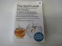 The Spirit Level: Why Equality Is Better for Everyone. Richard Wilkinson and Kate Pickett; Richard Wilkinson, Kate Pickett; 2010