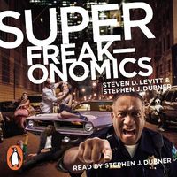 Superfreakonomics; Steven D. Levitt, Stephen J. Dubner; 2010