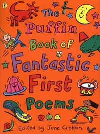 The Puffin Book of Fantastic First Poems; June Crebbin; 2000