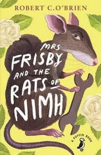 Mrs Frisby and the Rats of NIMH; Robert C O'Brien; 2014