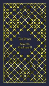 The Prince; Niccolo MacHiavelli; 2014