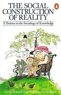 Social Construction of Reality
                E-bok; Peter L. Berger, Thomas Luckmann; 1991
