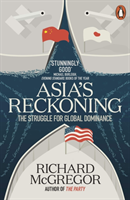Asia's Reckoning; Richard McGregor; 2018