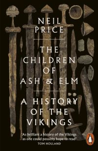 Children of Ash and Elm; Neil Price; 2022