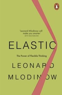Elastic; Leonard Mlodinow; 2019