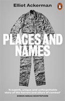 Places and Names - On War, Revolution and Returning; Elliot Ackerman; 2021