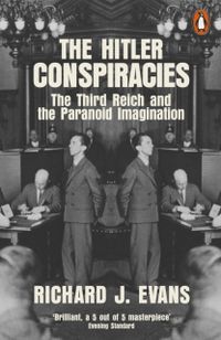 The Hitler Conspiracies; Richard J. Evans; 2021