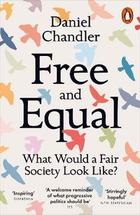Free and Equal; Daniel Chandler; 2024