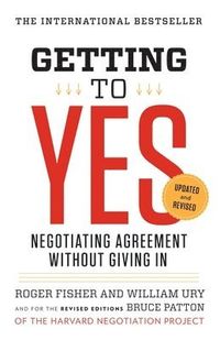 Getting To Yes; Roger Fisher, William Ury, Bruce Patton; 2011