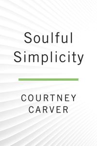 Soulful Simplicity; Courtney Carver; 2017