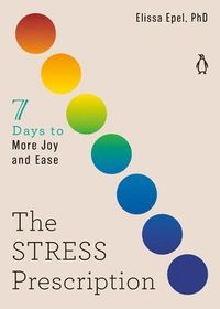 The Stress Prescription; Elissa Epel; 2022