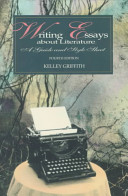 Writing Essays about Literature: A Guide and Style Sheet; Kelley Griffith; 1994