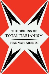 Origins Of Totalitarianism; Hannah Arendt; 1973