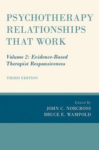 Psychotherapy Relationships that Work; John C. Norcross, Bruce E. Wampold; 2019