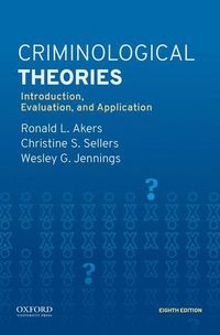 Criminological Theories; Ronald L. Akers, Sellers Christine S., Jennings Wesley G.; 2021