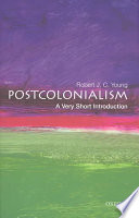 Postcolonialism: A Very Short Introduction; Robert J C Young; 2003