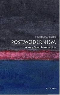 Postmodernism: A Very Short Introduction; Christopher Butler; 2002