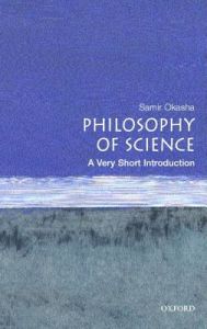 Philosophy of Science: A Very Short Introduction; Samir Okasha; 2002