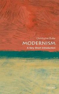Modernism: A Very Short Introduction; Christopher Butler; 2010