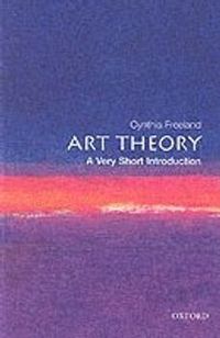 Art Theory: A Very Short Introduction; Cynthia Freeland; 2003