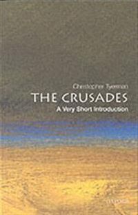 The Crusades: A Very Short Introduction; Christopher Tyerman; 2005
