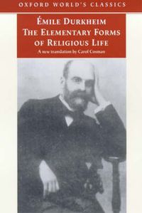 The Elementary Forms of Religious LifeOxford World's Classics - Oxford University PressOxford world's classics, ISSN 2755-4058; Émile Durkheim; 2001