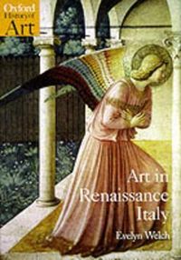 Art in Renaissance Italy 1350-1500; Evelyn Welch; 2000