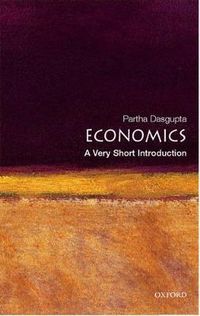 Economics: A Very Short Introduction; Partha Dasgupta; 2007