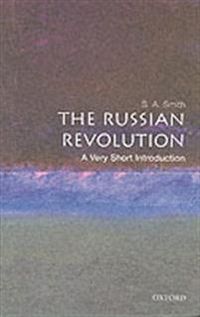 The Russian Revolution: A Very Short Introduction; S A Smith; 2002