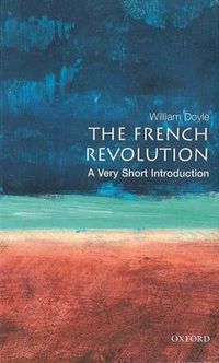 The French Revolution: A Very Short Introduction; William Doyle; 2001