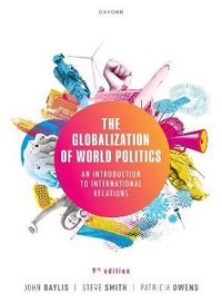 The Globalization of World Politics; John Baylis och Patricia; 2023