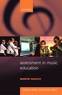 Assessment in Music Education; Fautley Martin; 2010